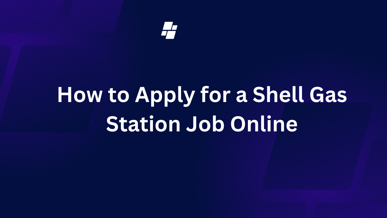 How to Apply for a Shell Gas Station Job Online