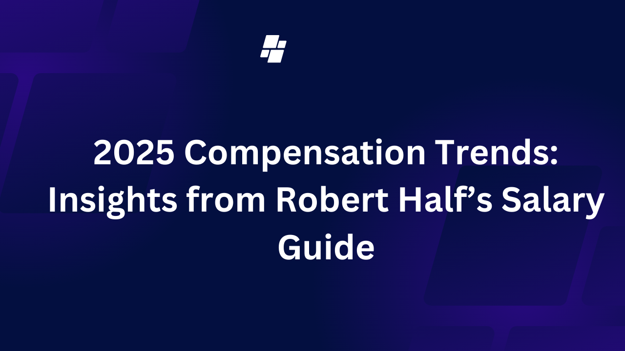 2025 Compensation Trends: Insights from Robert Half’s Salary Guide