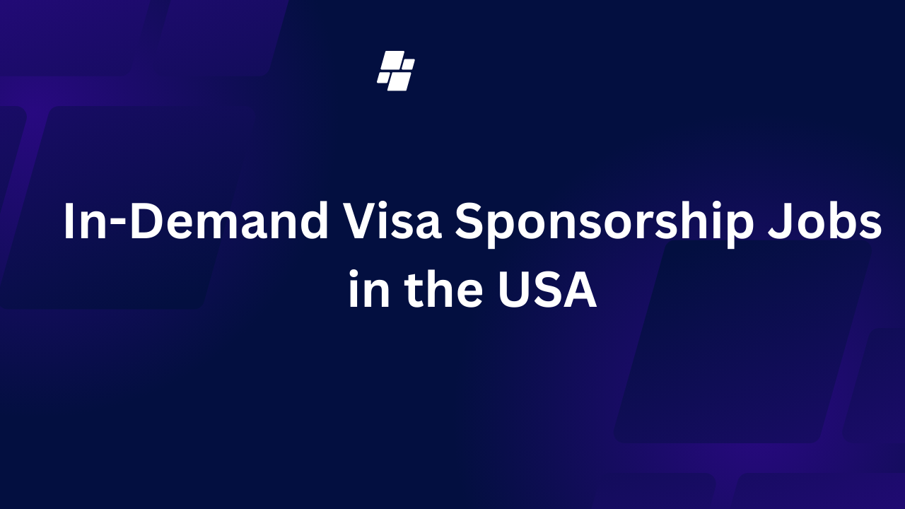 In-Demand Visa Sponsorship Jobs in the USA