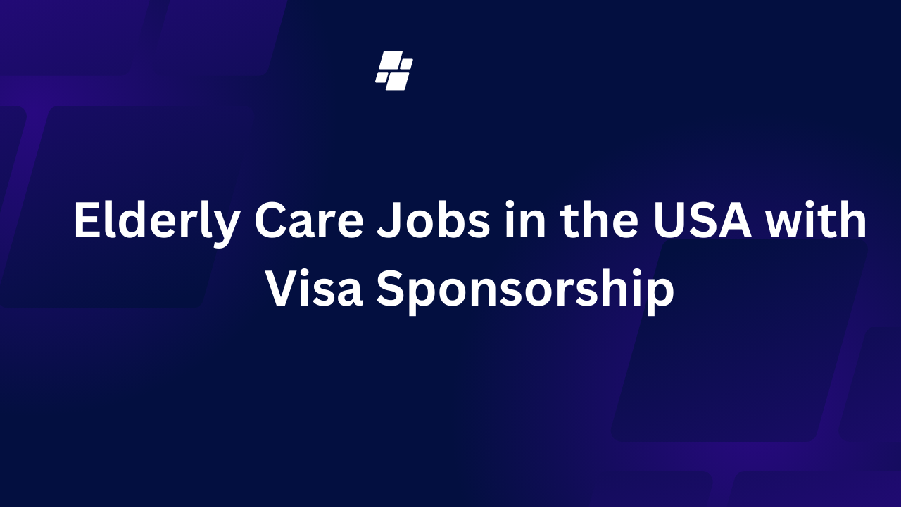 Elderly Care Jobs in the USA with Visa Sponsorship